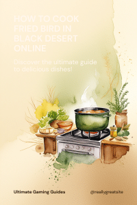 How to Cook Fried Bird in Black Desert Online